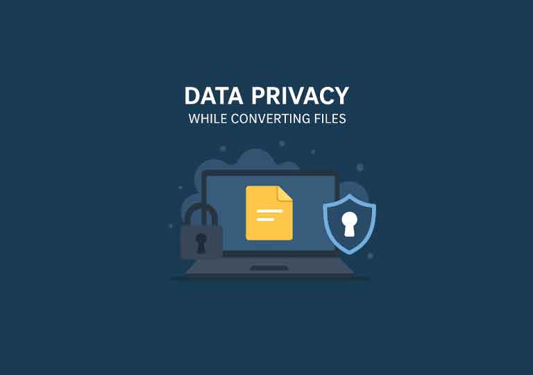 Data Privacy While Converting Files–Here Is What You Need To Know